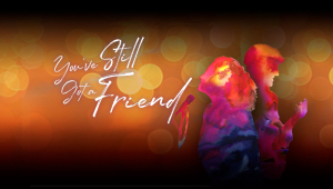 Image of You've Still Got A Friend